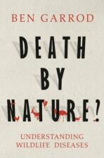 Death by Nature?. Understanding Wildlife Diseases - 