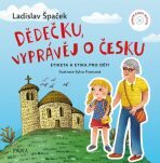 Dědečku, vyprávěj o Česku - Ladislav Špaček
