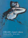 Degas vlastní rukou - Richard Kendall