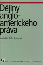 Dějiny anglo-amerického práva - Jan Kuklík,Radim Seltenreich