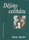Dějiny celibátu - Georg Denzler