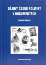 Dějiny české politiky v dokumentech - Zdeněk Veselý