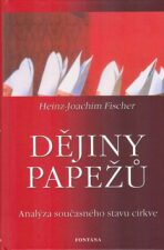 Dějiny papežů - Analýza současného stavu církve - Fischer Hans-Joachim