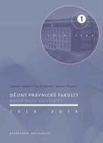 Dějiny Právnické fakulty Masarykovy univerzity 1919-2019 / 1.díl 1919-1989 - Ladislav Vojáček
