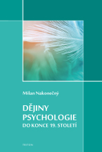 Dějiny psychologie do konce 19. století - Milan Nakonečný