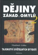 Dějiny záhad a omylů 2 - Tajemství světelných bytostí - Vladimír Liška
