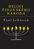 Dějiny židovského národa, - Paul Johnson