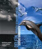 Delfín, příběh jednoho snílka - Sergio Bambarén, ...