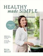Deliciously Ella Healthy Made Simple: Delicious, plant-based recipes, ready in 30 minutes or less - Ella Woodward - Mills