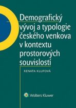 Demografický vývoj a typologie českého venkova v kontextu prostorových souvisl. - Renáta Klufová