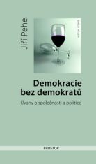 Demokracie bez demokratů - Jiří Pehe