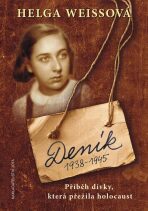 Deník 1938-1945 - Příběh dívky, která přežila holocaust - Helga Hošková-Weissová