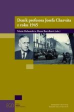 Deník profesora Josefa Charváta z roku 1945 - Marie Bahenská, ...