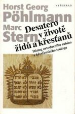 Desatero v životě židů a křesťanů - Stern Marc, ...