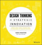 Design Thinking for Strategic Innovation - Idris Mootee