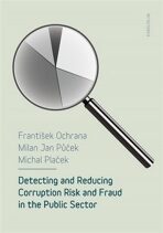 Detecting and reducing corruption risk and fraud in the public sector - František Ochrana
