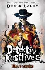 Detektiv Kostlivec 2 - Hra s ohněm - Derek Landy