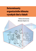 Determinanty organizačního klimatu vysokých škol a fakult - Helena Grecmanová