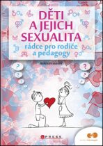 Děti a jejich sexualita - rádce pro rodiče a pedagogy - 