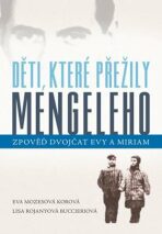 Děti, které přežily Mengeleho - Eva Mozesová Korová, ...