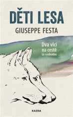Děti lesa - Dva vlci na cestě za svobodou - Festa Giuseppe