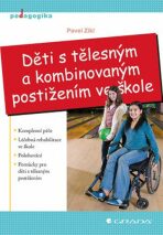 Děti s tělesným a kombinovaným postižením ve škole - Pavel Zikl
