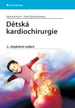 Dětská kardiochirurgie - 2. vydání - Bohumil Hučín