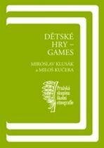 Dětské hry - games - Miloš Kučera, ...