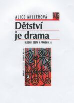 Dětství je drama - Alice Millerová