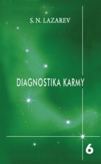 Diagnostika karmy 6 - Stupně k božskému - Sergej N. Lazarev