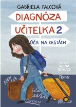 Diagnóza učitelka 2 - Úča na cestách - Gabriela Falcová