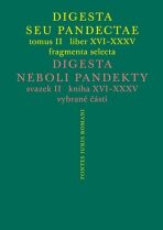 Digesta seu Pandectae. tomus II. / Digesta neboli Pandekty. svazek II. - Michal Skřejpek