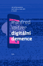 Digitální demence - Manfred Spitzer