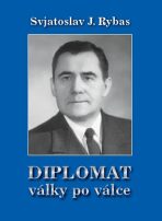 Diplomat války po válce - Rybas Svjatoslav Jurjevič
