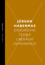 Diskursivní teorie liberální demokracie - Jürgen Habermas