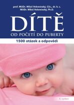 Dítě od početí do puberty - 1500 otázek a odpovědí - Miloš Velemínský, ...