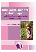 Dítě s autoimunitní endokrinopatií - Mudr. Helena Vávrová