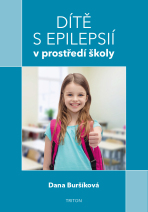 Dítě s epilepsií v prostředí školy - Dana Buršíková