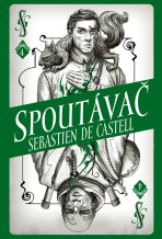 Divotvůrce 4: Spoutávač - Sebastien de Castell