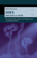 DMT: molekula duše - Rick Strassman