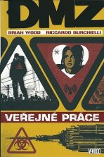DMZ 3: Veřejné práce - Brian Wood,Riccardo Burchielli