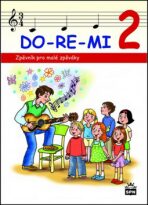 DO-RE-MI 2 - Zpěvník pro malé zpěváky - Lišková Marie