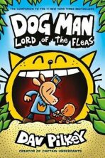 Dog Man 5: Lord of the Fleas - Dav Pilkey