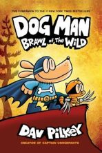 Dog Man 6: Brawl of the Wild - Dav Pilkey