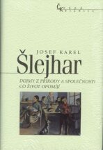 Dojmy z přírody a společnosti / Co život opomíjí - Josef Karel Šlejhar