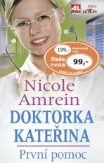 Doktorka Kateřina První pomoc - Nicole Amrein