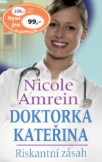 Doktorka Kateřina Riskantní zásah - Nicole Amrein