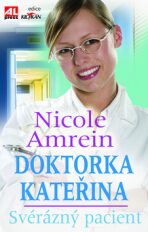 Doktorka Kateřina Svérazný pacient - Nicole Amrein