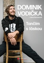 Dominik Vodička: Tančím s láskou - Jana Karasová, ...