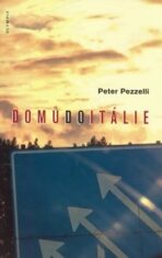 Domů do Itálie - Pezzelli Peter